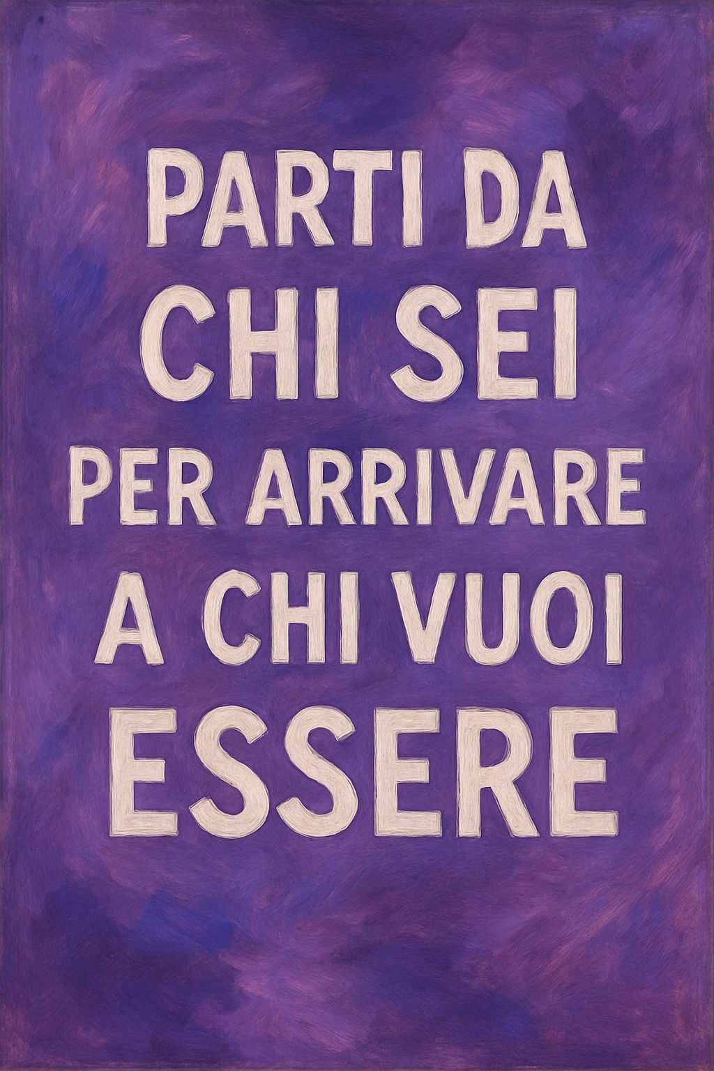 Parti da chi sei per arrivare a chi vuoi essere – rubrica sul cambiamento professionale